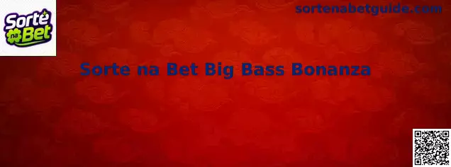 Representação do jogo Sorte na Bet Big Bass Bonanza