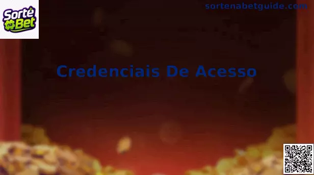 Credenciais de Acesso Sorte na Bet