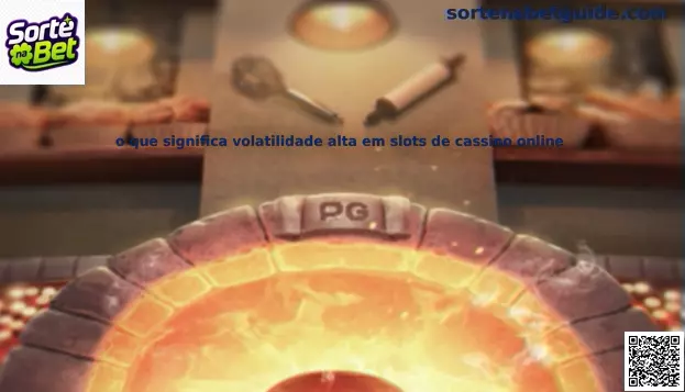 Volatilidade alta em slots de cassino online