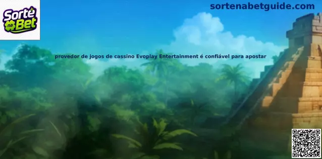 Evoplay Entertainment cassino guia confiabilidade