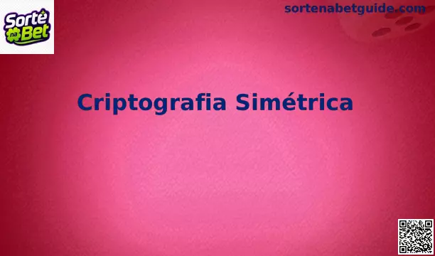 Esquema Teórico de Criptografia Simétrica e Proteção de Dados na Sorte na Bet