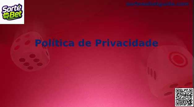 Privacidade e Dados Sorte na Bet